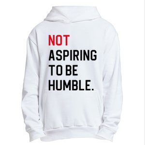 2024 Election Tees And Voting Gifts Not Aspiring To Be Humble Urban Pullover Hoodie