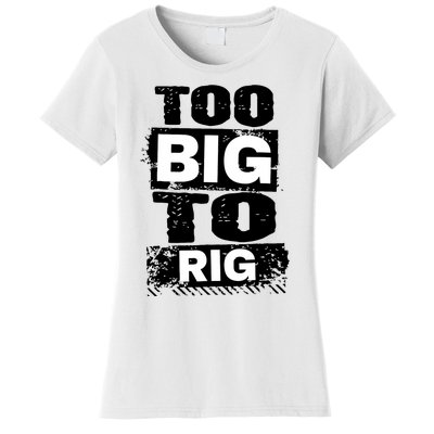 2024 Election Too Big To Rig Women's T-Shirt