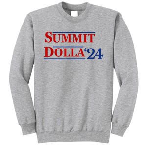 2024 Election Year Name Summit Dolla 2024 Tall Sweatshirt