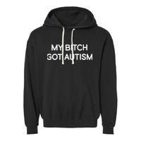 2 Femcel 2 Furious My Bitch Got Autism Garment-Dyed Fleece Hoodie
