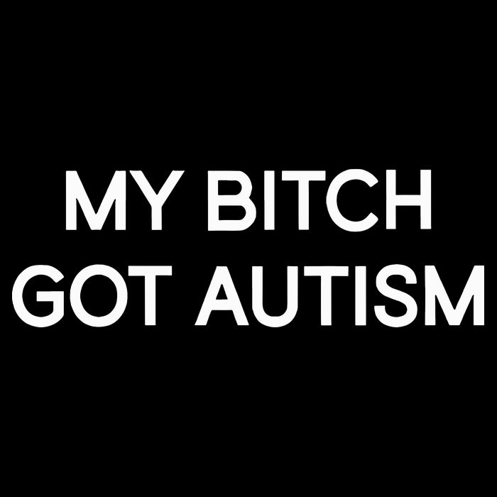 2 Femcel 2 Furious My Bitch Got Autism Button