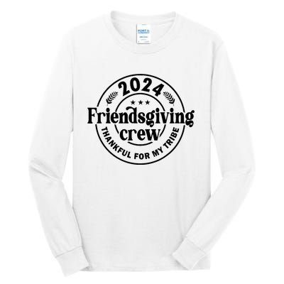 2024 Friendsgiving Crew Thankful For My Tribe Tall Long Sleeve T-Shirt