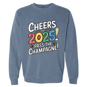 2025 Funny New Year Champagne Celebration! Cheers 2025 Cool Gift Garment-Dyed Sweatshirt