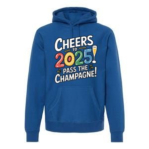 2025 Funny New Year Champagne Celebration! Cheers 2025 Cool Gift Premium Hoodie