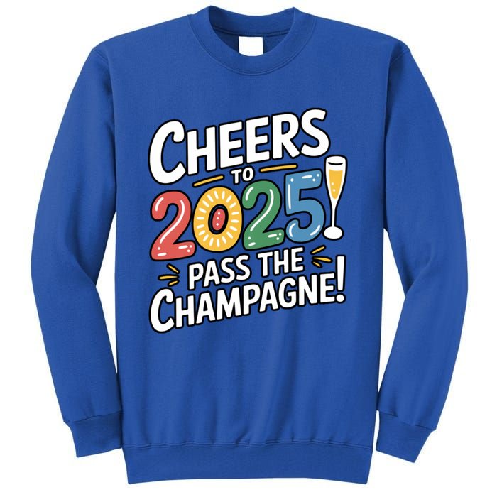 2025 Funny New Year Champagne Celebration! Cheers 2025 Cool Gift Tall Sweatshirt