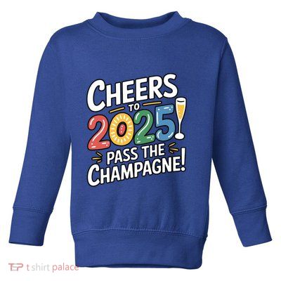 2025 Funny New Year Champagne Celebration! Cheers 2025 Cool Gift Toddler Sweatshirt