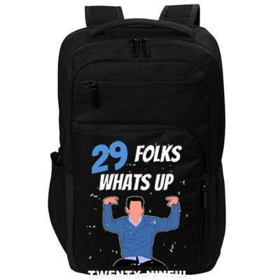 29 Folks Whats Up New Girl IM Feelin Twenty Nine Birthday Impact Tech Backpack