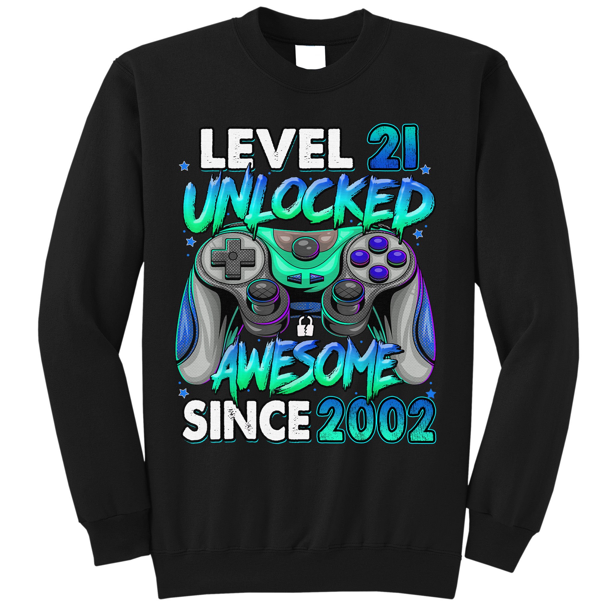 21st Gaming Birthday gift Level 21 Unlocked Awesome Video Game 2002 Birthday Sweatshirt
