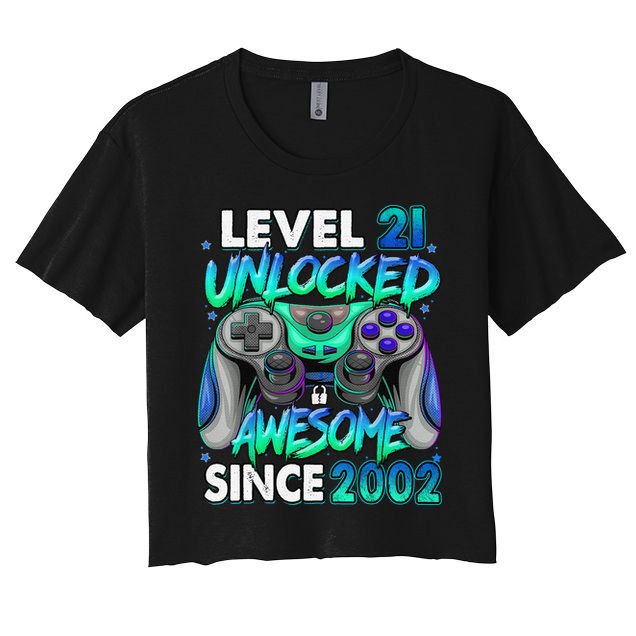 21st Gaming Birthday gift Level 21 Unlocked Awesome Video Game 2002 Birthday Women's Crop Top Tee