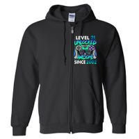 21st Gaming Birthday gift Level 21 Unlocked Awesome Video Game 2002 Birthday Full Zip Hoodie