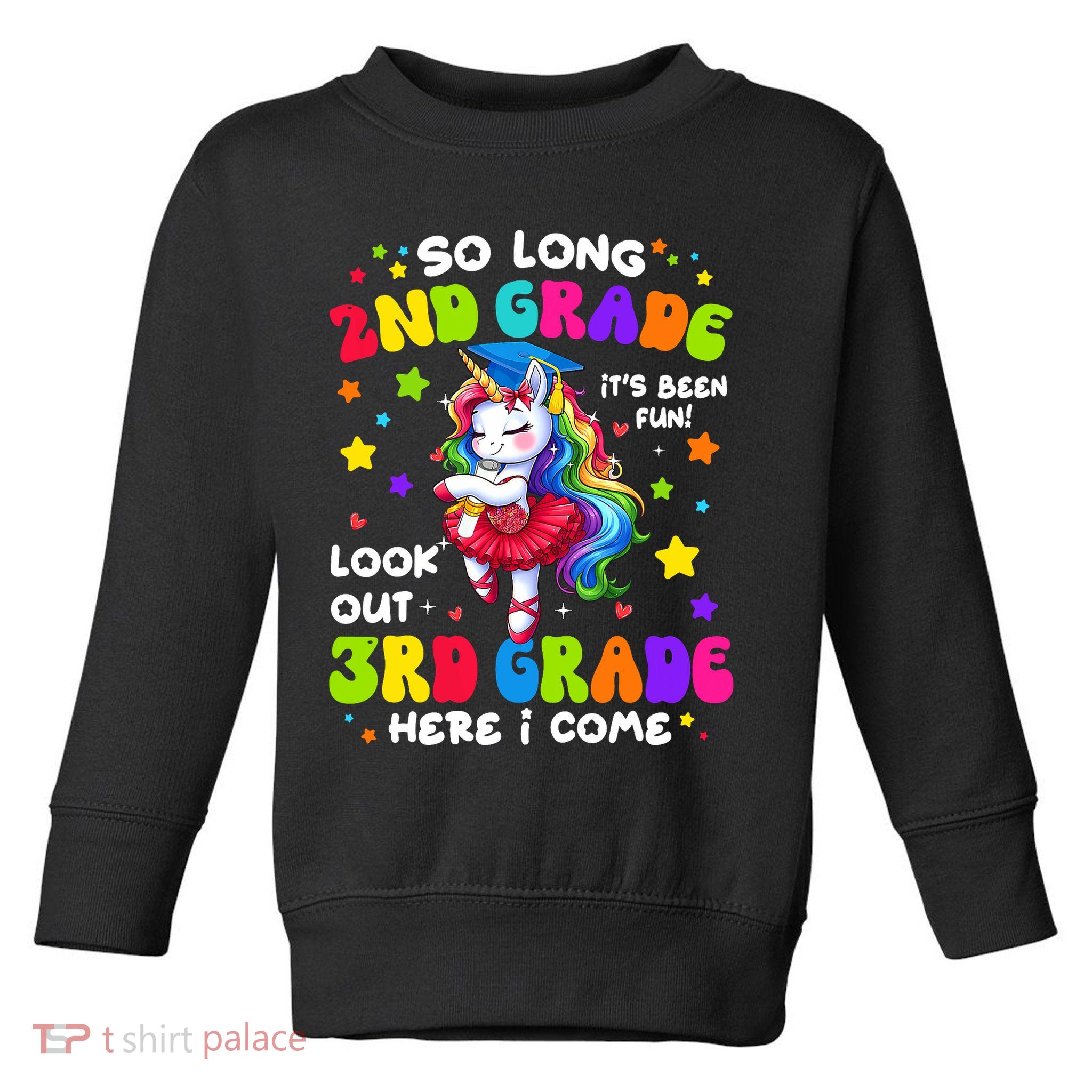 2nd Grade Graduation Girl 3rd Grade Here I Come Unicorn Grad  Toddler Sweatshirt