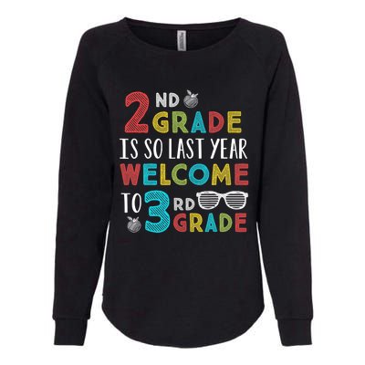 2nd Grade Is So Last Year Welcome To 3rd Grade Teachers Gift Womens California Wash Sweatshirt