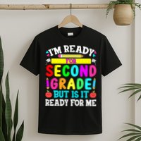 2nd Grade I'm Ready For Second Grade Back To School T-Shirt