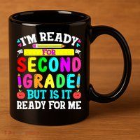 2nd Grade I'm Ready For Second Grade Back To School 11oz C Handle Ceramic Mug