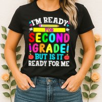 2nd Grade I'm Ready For Second Grade Back To School Womens T-Shirt
