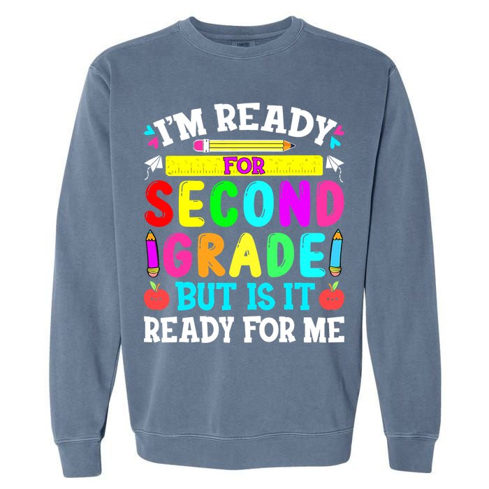2nd Grade I'm Ready For Second Grade Back To School Garment-Dyed Sweatshirt
