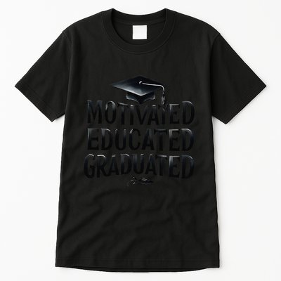2025 Graduation Motivated Educated Graduated Tall T-Shirt