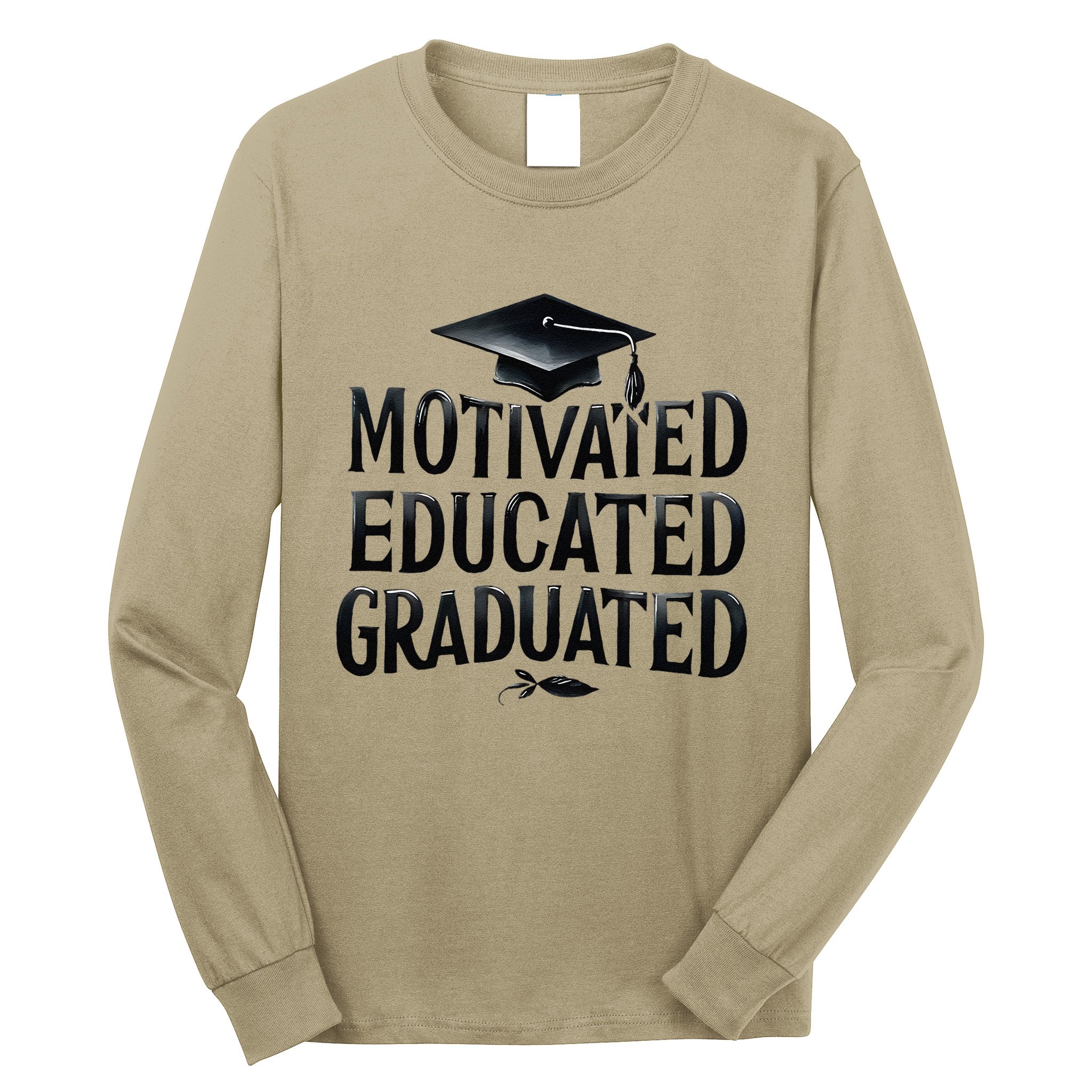 2025 Graduation Motivated Educated Graduated Long Sleeve Shirt