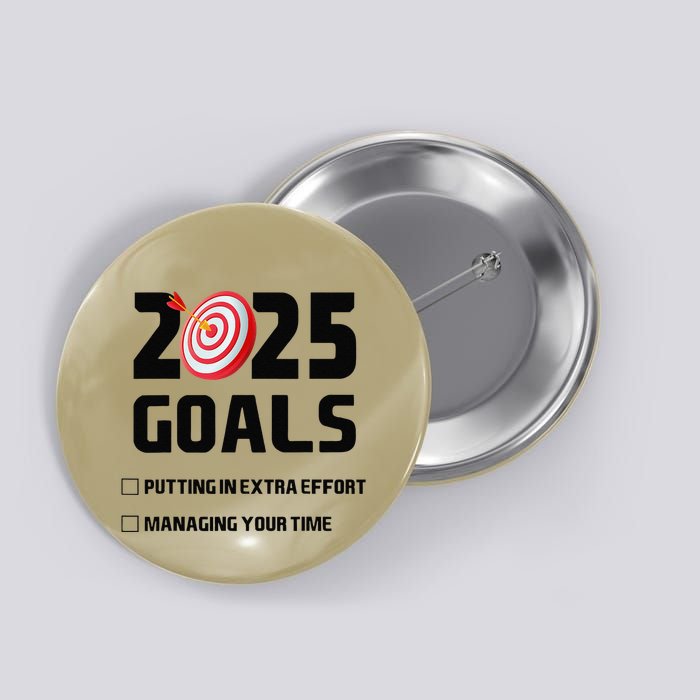 2025 Goals Putting In Extra Effort Managing Funny Design Button