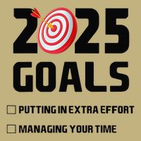 2025 Goals Putting In Extra Effort Managing Funny Design Button
