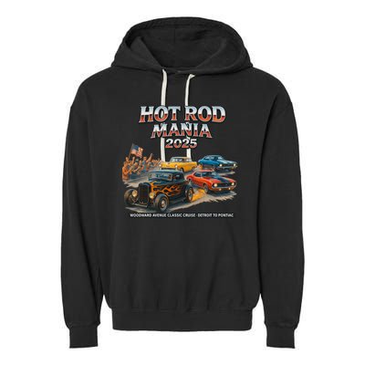 2025 Hot Rod Mania Cruise Woodward Ave Classic Cars Garment-Dyed Fleece Hoodie