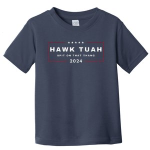 2024 Hawk Tush Spit On That Thang Viral 4th Of July 2024 Toddler T-Shirt