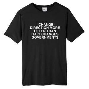 2westerneurope4u I Change Direction More Often Than Italy Changes Governments Tall Fusion ChromaSoft Performance T-Shirt