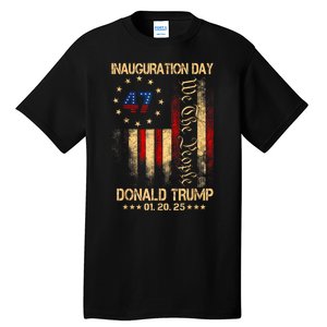 2025 Inauguration Day We The People President Trump 47 Tall T-Shirt