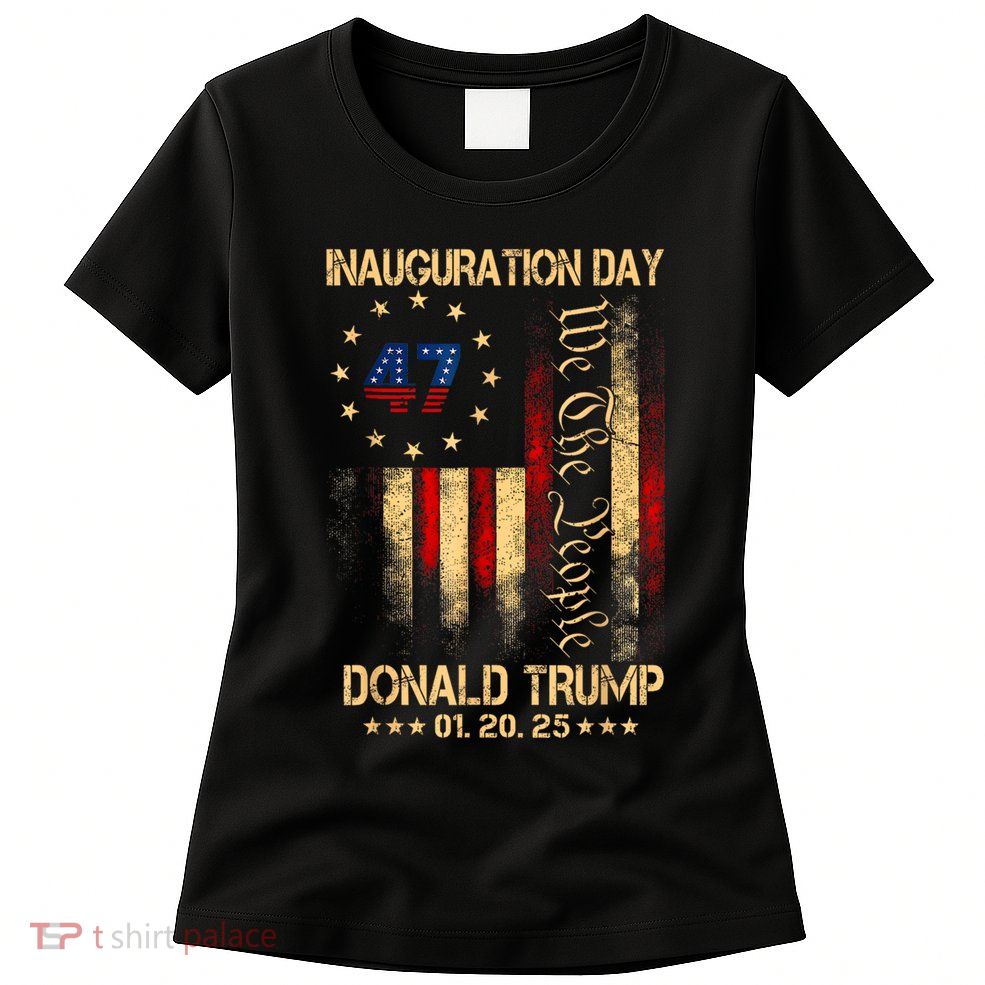2025 Inauguration Day We The People President Trump 47 Women's T-Shirt
