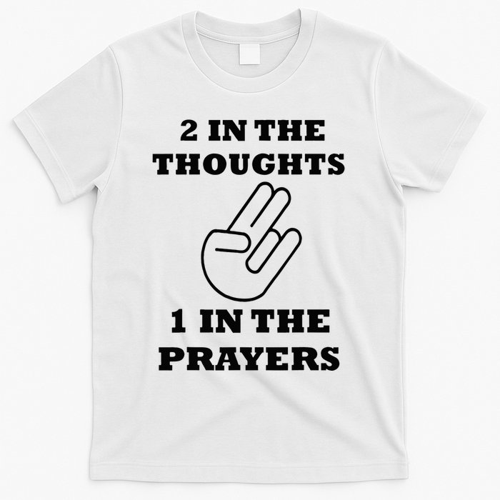 2 In The Thoughts 1 In The Prayers Funny Shocker Meme T-Shirt