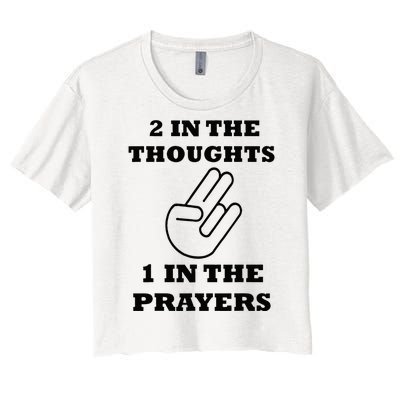 2 In The Thoughts 1 In The Prayers Funny Shocker Meme Women's Crop Top Tee