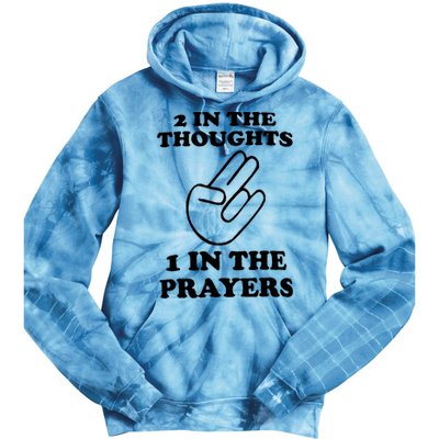 2 In The Thoughts 1 In The Prayers Tie Dye Hoodie