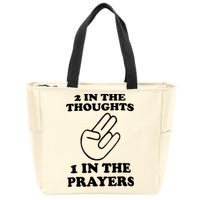 2 In The Thoughts 1 In The Prayers Zip Tote Bag
