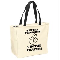2 In The Thoughts 1 In The Prayers Zip Tote Bag