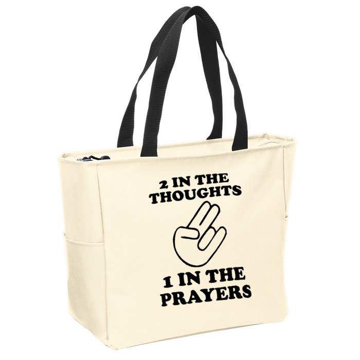 2 In The Thoughts 1 In The Prayers Zip Tote Bag