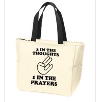 2 In The Thoughts 1 In The Prayers Zip Tote Bag