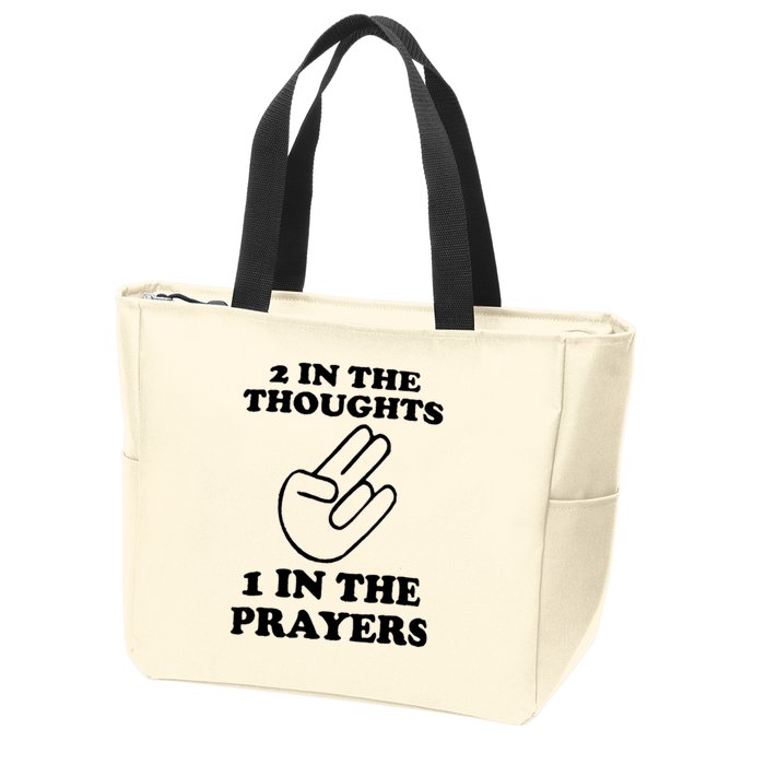 2 In The Thoughts 1 In The Prayers Zip Tote Bag