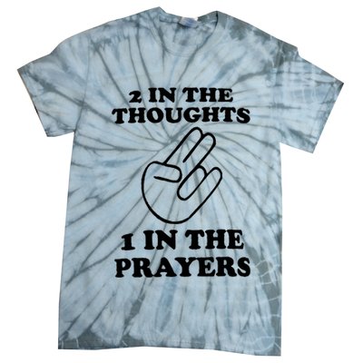 2 In The Thoughts 1 In The Prayers Tie-Dye T-Shirt