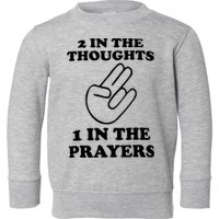 2 In The Thoughts 1 In The Prayers Toddler Sweatshirt