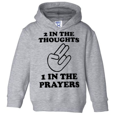 2 In The Thoughts 1 In The Prayers Toddler Hoodie