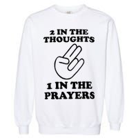 2 In The Thoughts 1 In The Prayers Garment-Dyed Sweatshirt