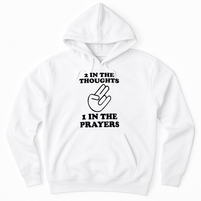 2 In The Thoughts 1 In The Prayers Hoodie