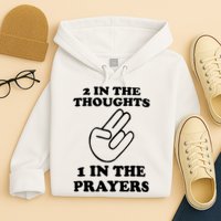 2 In The Thoughts 1 In The Prayers Hoodie