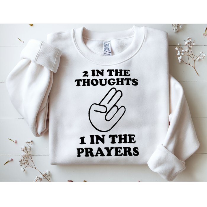 2 In The Thoughts 1 In The Prayers Sweatshirt