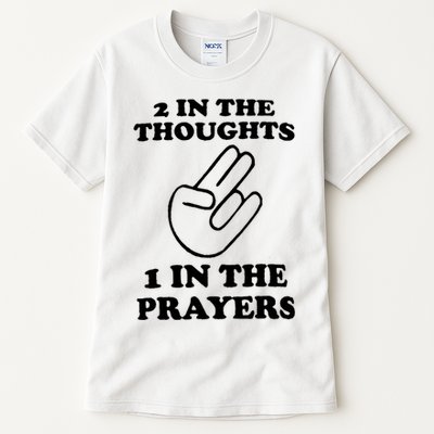 2 In The Thoughts 1 In The Prayers Tall T-Shirt