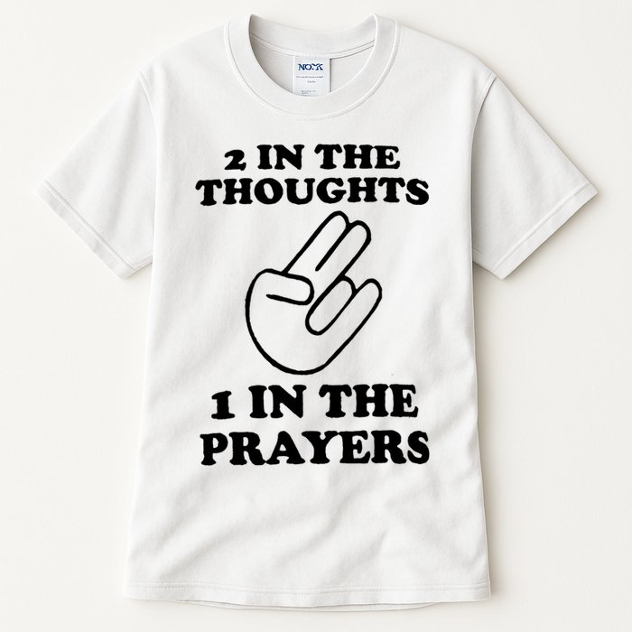2 In The Thoughts 1 In The Prayers Tall T-Shirt