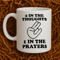 2 In The Thoughts 1 In The Prayers Mug