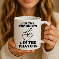 2 In The Thoughts 1 In The Prayers Mug