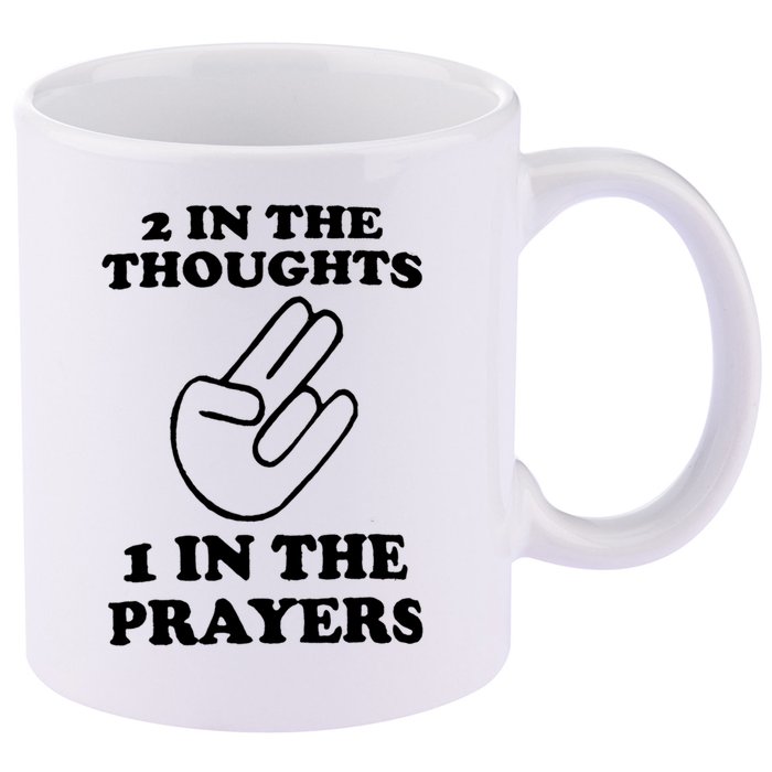 2 In The Thoughts 1 In The Prayers 11oz C Handle Ceramic Mug