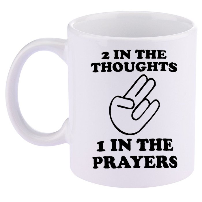 2 In The Thoughts 1 In The Prayers 11oz C Handle Ceramic Mug